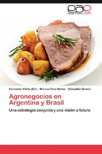 Cover for Sebastián Senesi · Agronegocios en Argentina Y Brasil: Una Estrategia Conjunta Y Una Visión a Futuro (Paperback Book) [Spanish edition] (2012)