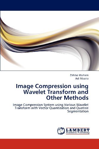 Cover for Adi Maaita · Image Compression Using Wavelet Transform and Other Methods: Image Compression System Using  Various Wavelet Transform with Vector Quantization and Quatree Segmentation (Pocketbok) (2012)