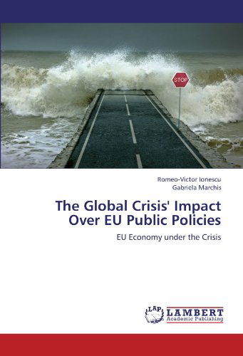 Cover for Gabriela Marchis · The Global Crisis' Impact over Eu Public Policies: Eu Economy Under the Crisis (Paperback Book) (2012)