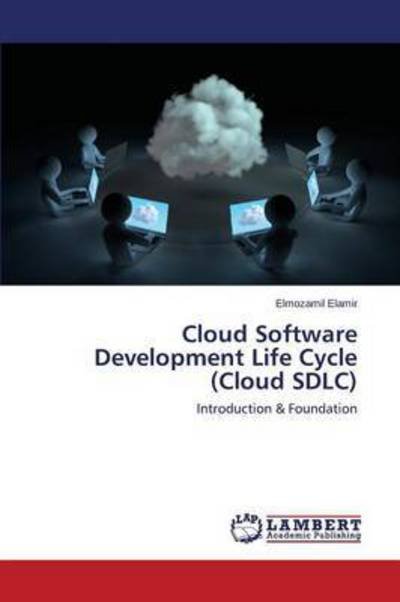 Cover for Elamir Elmozamil · Cloud Software Development Life Cycle (Cloud Sdlc) (Paperback Book) (2015)