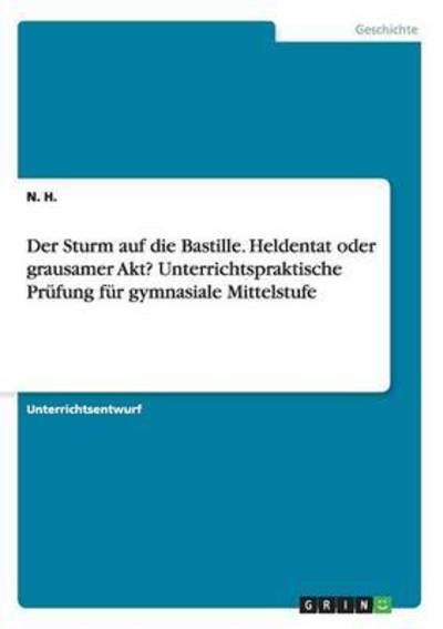 Cover for H. · Der Sturm auf die Bastille. Heldenta (Book) (2015)