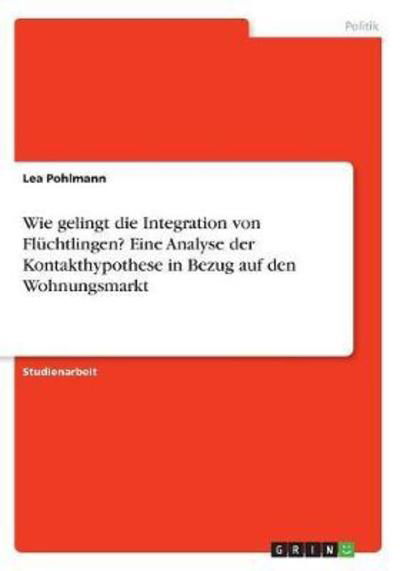 Wie gelingt die Integration vo - Pohlmann - Livres -  - 9783668646261 - 