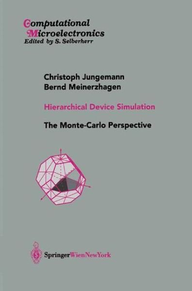 Cover for Christoph Jungemann · Hierarchical Device Simulation: the Monte-carlo Perspective - Computational Microelectronics (Paperback Book) [Softcover Reprint of the Original 1st Ed. 2003 edition] (2012)