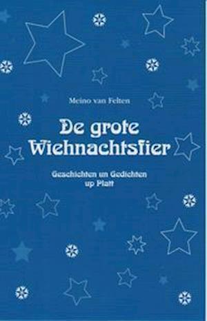 Cover for Felten · De grote Wiehnachtsfier (Book)