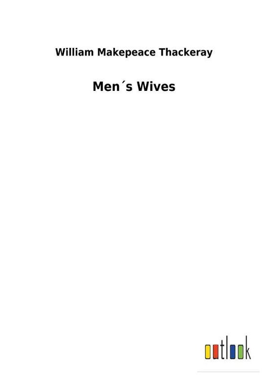 Cover for Thackeray · Men s Wives (Bog) (2018)