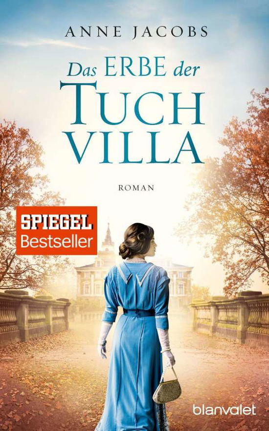 Das Erbe der Tuchvilla - Anne Jacobs - Kirjat - Blanvalet Taschenbuch Verlag. Label der  - 9783734103261 - maanantai 12. joulukuuta 2016