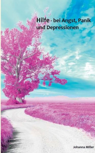 Cover for Miller · Hilfe - bei Angst, Panik und Dep (Book) (2016)