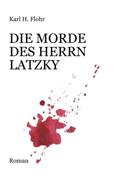 Cover for Flohr · Die Morde des Herrn Latzky (Book) (2017)