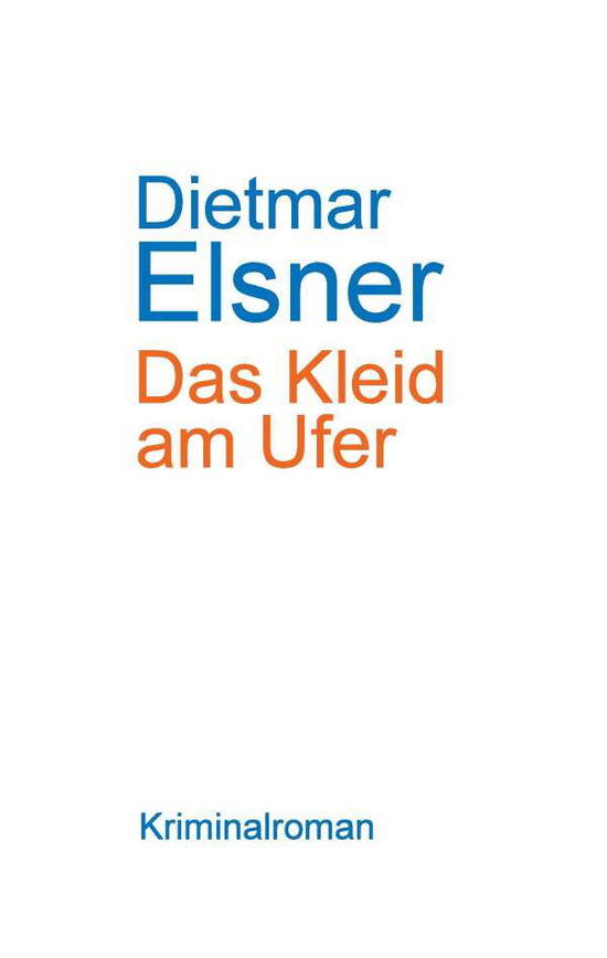 Cover for Elsner · Das Kleid am Ufer 2017 (Book)