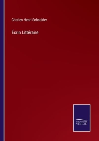 Cover for Charles Henri Schneider · Écrin Littéraire (Paperback Book) (2022)