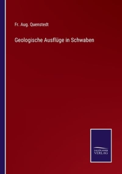 Cover for Fr Aug Quenstedt · Geologische Ausfluge in Schwaben (Taschenbuch) (2022)