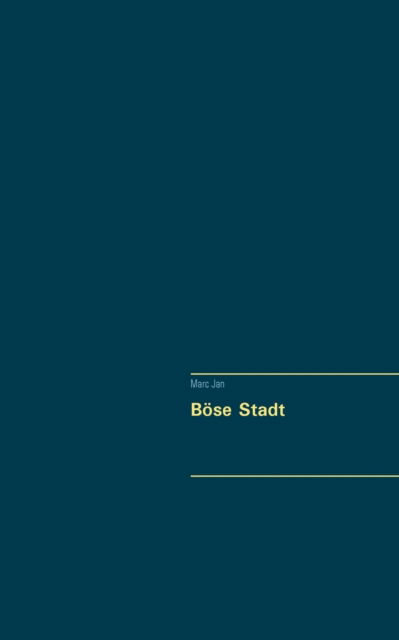 Cover for Marc Jan · Boese Stadt (Paperback Book) (2021)