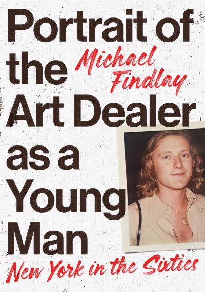 Cover for Michael Findlay · Portrait of the Art Dealer As a Young Man (Bok) (2024)