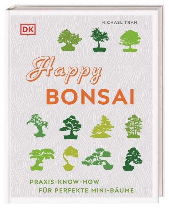Happy Bonsai - Tran - Bücher -  - 9783831040261 - 