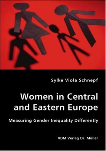 Cover for Sylke Viola Schnepf · Women in Central and Eastern Europe - Measuring Gender Inequality Differently (Paperback Bog) (2007)