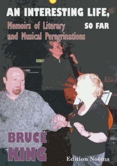 Cover for Bruce King · An Interesting Life, So Far - Memoirs of Literary and Musical Peregrinations (Paperback Book) (2017)