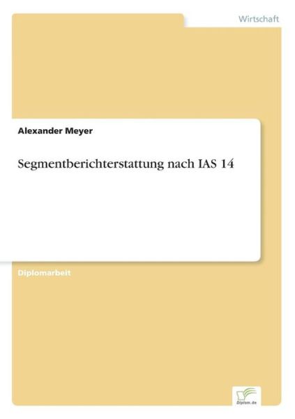 Cover for Alexander Meyer · Segmentberichterstattung nach IAS 14 (Paperback Book) [German edition] (2002)