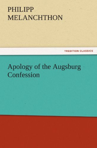 Cover for Philipp Melanchthon · Apology of the Augsburg Confession (Tredition Classics) (Paperback Bog) (2011)