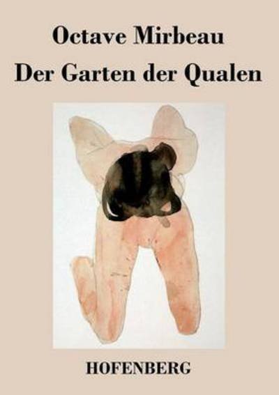 Cover for Octave Mirbeau · Der Garten Der Qualen (Paperback Book) (2013)