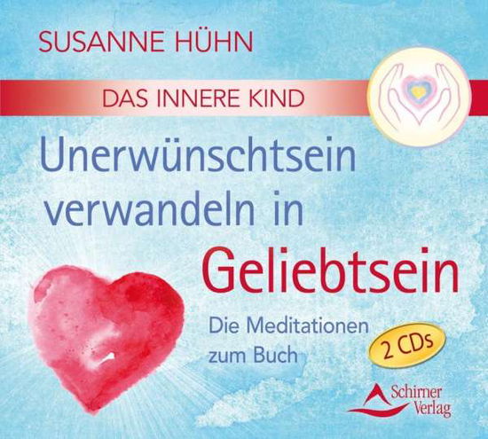 Cover for Susanne Hühn · Das Innere Kind – Unerwünschtsein verwandeln in Ge (CD) (2016)