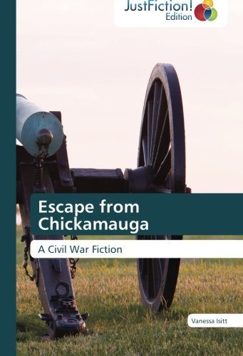 Cover for Vanessa Isitt · Escape from Chickamauga: a Civil War Fiction (Taschenbuch) (2014)