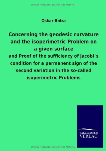 Cover for Oskar Bolza · Concerning the Geodesic Curvature and the Isoperimetric Problem on a Given Surface (Paperback Book) [German edition] (2013)