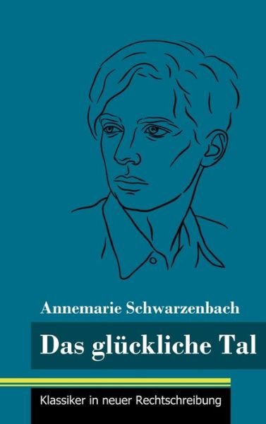 Cover for Annemarie Schwarzenbach · Das gluckliche Tal (Innbunden bok) (2021)