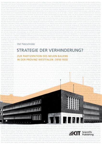 Strategie der Verhinderung? Zur Partizipation des Neuen Bauens in der Provinz Westfalen (1918-1933) - Olaf Peterschröder - Books - Karlsruher Institut für Technologie - 9783866448261 - May 22, 2014