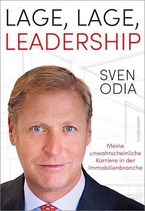 Cover for Sven Odia · Lage, Lage, Leadership. Meine unwahrscheinliche Karriere in der Immobilienbranche. (Book) (2025)