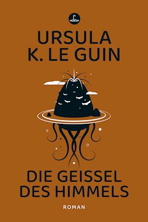 Cover for Ursula K. Le Guin · Die Geißel des Himmels (Bok) (2024)