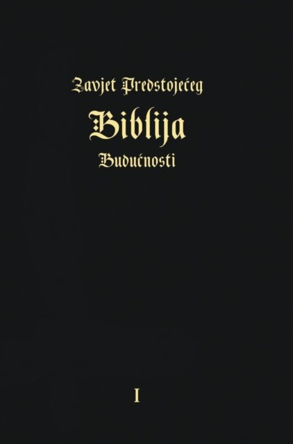 Cover for Igor Arepjev · Zavjet Predstoje&amp;#262; eg - Biblija Budu&amp;#262; nosti (Hardcover Book) (2016)