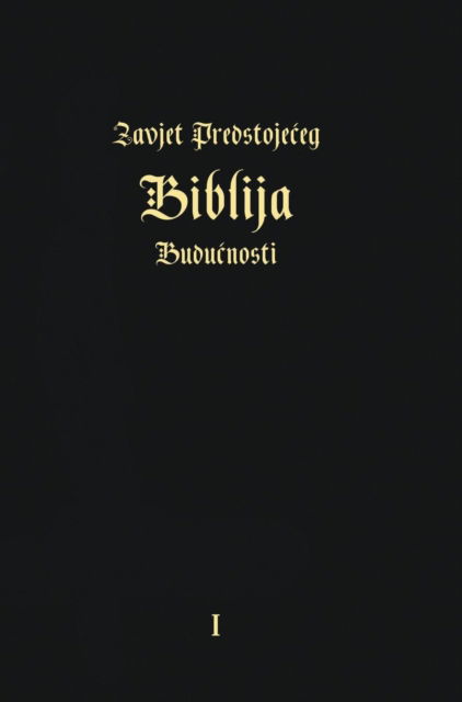 Zavjet Predstoje&#262; eg - Biblija Budu&#262; nosti - Igor Arepjev - Książki - Jelezky Publishing Ug - 9783945549261 - 16 lutego 2016