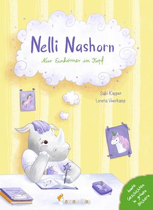 Nelli Nashorn. Nur Einhörner im Kopf - Sabi Kasper - Books - neunmalklug verlag GbR - Charlotte Stief - 9783945677261 - March 14, 2024