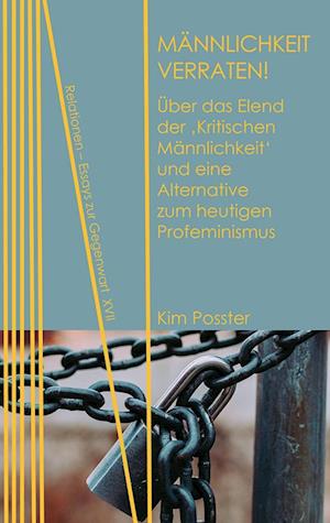 Männlichkeit verraten! - Kim Posster - Books - Neofelis - 9783958084261 - July 31, 2023