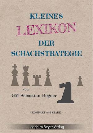 Cover for Sebastian Bogner · Kleines Lexikon der Schachstrategie (Paperback Book) (2021)