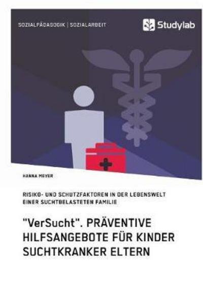 Cover for Meyer · &quot;VerSucht&quot;. Präventive Hilfsangeb (Book) (2017)