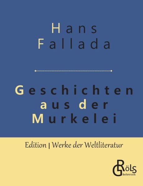 Cover for Hans Fallada · Geschichten aus der Murkelei (Paperback Bog) (2019)