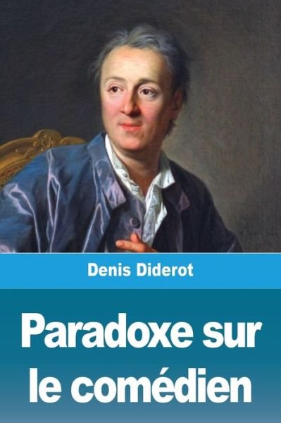 Cover for Denis Diderot · Paradoxe sur le comedien (Pocketbok) (2021)
