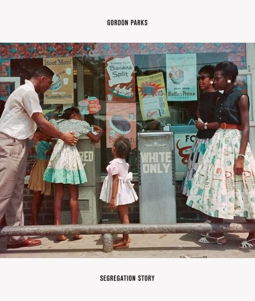 Cover for Gordon Parks · Gordon Parks: Segregation Story. Expanded edition (Gebundenes Buch) (2022)