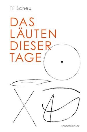 Cover for TF Scheu · Das Läuten dieser Tage (Buch) (2020)