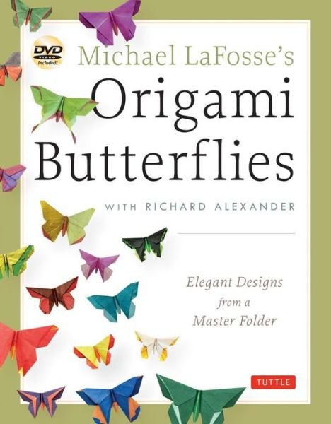Cover for Michael G. LaFosse · Michael LaFosse's Origami Butterflies: Elegant Designs from a Master Folder: Full-Color Origami Book with 26 Projects and Instructional Videos (Pocketbok) (2013)