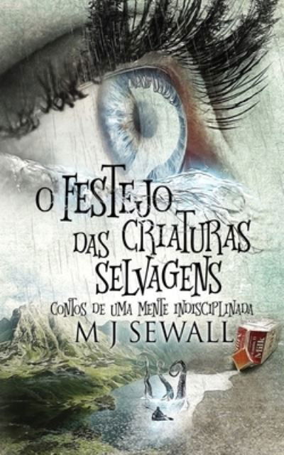 Cover for Next Chapter · O Festejo das Criaturas Selvagens - Contos de Uma Mente Indisciplinada (Taschenbuch) (2022)