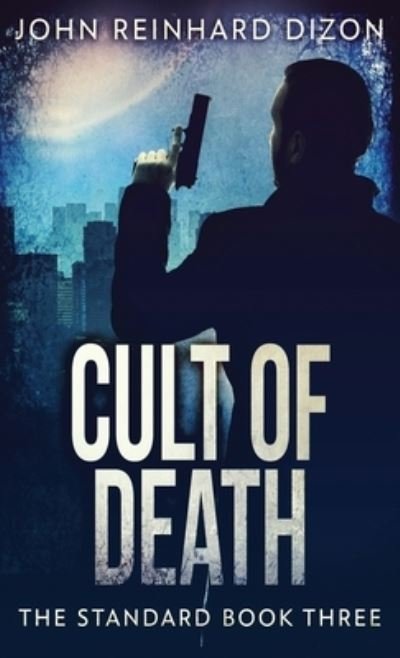 Cover for John Reinhard Dizon · Cult Of Death (Hardcover Book) (2021)