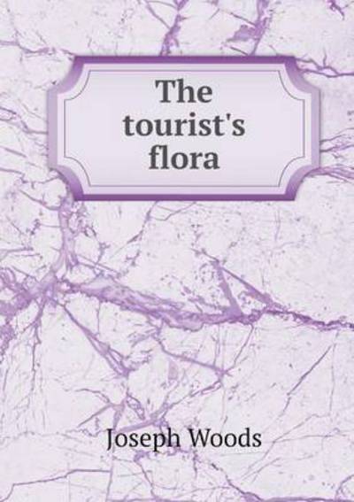 Cover for Joseph Woods · The Tourist's Flora (Paperback Book) (2015)