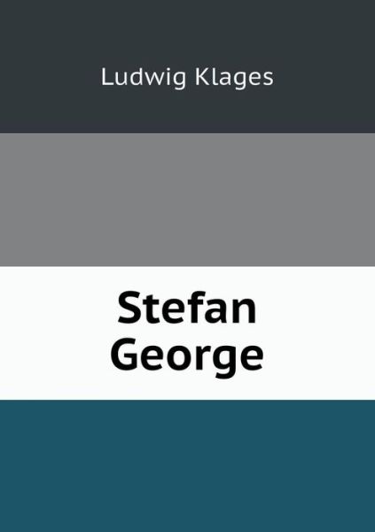 Cover for Ludwig Klages · Stefan George (Paperback Book) (2015)