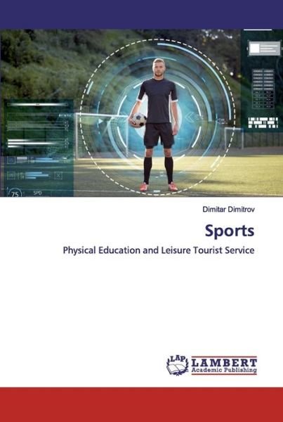 Sports - Dimitar Dimitrov - Libros - LAP Lambert Academic Publishing - 9786200458261 - 29 de octubre de 2019
