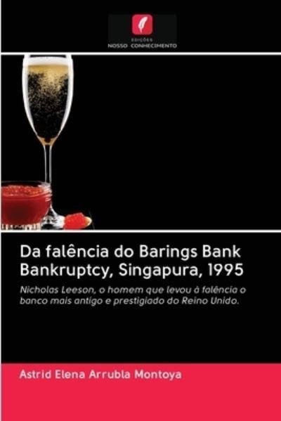 Cover for Astrid Elena Arrubla Montoya · Da falencia do Barings Bank Bankruptcy, Singapura, 1995 (Paperback Book) (2020)