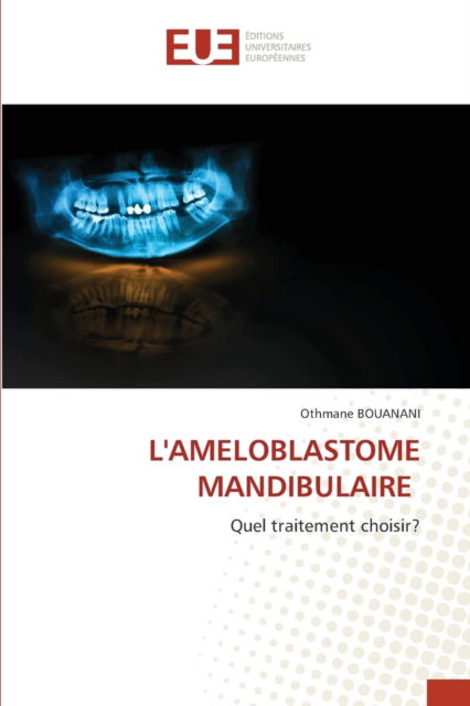 Cover for Othmane BOUANANI · L'ameloblastome Mandibulaire (Paperback Book) (2021)