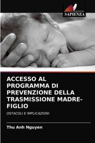 Cover for Thu Anh Nguyen · Accesso Al Programma Di Prevenzione Della Trasmissione Madre-Figlio (Pocketbok) (2021)