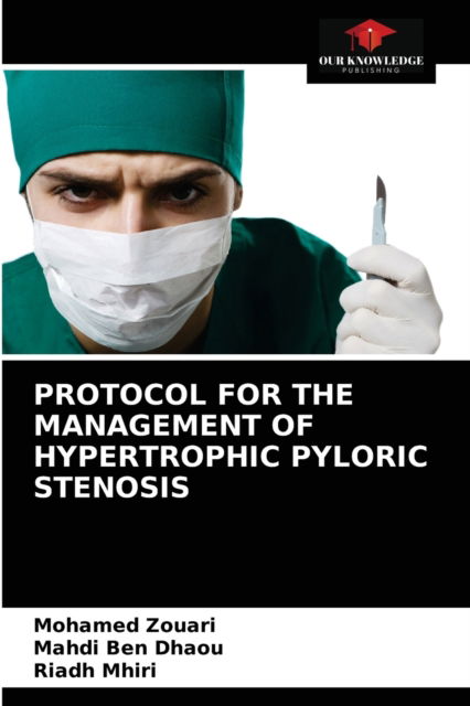 Cover for Mohamed Zouari · Protocol for the Management of Hypertrophic Pyloric Stenosis (Paperback Book) (2021)
